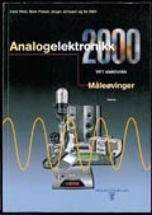 "Analogelektronikk 2000 - måleøvinger : VK1 elektronikk" av Hans Wold