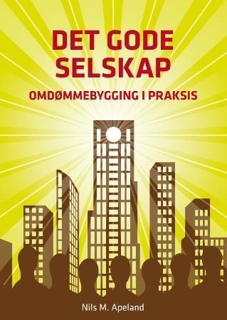 "Det gode selskap omdømmebygging i praksis" av Nils M. Apeland