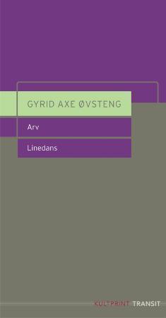 "Arv ; Linedans : skuespill - skuespill : " av Gyrid Axe Øvsteng