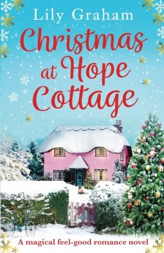 Christmas at Hope Cottage - A magical feel good romance novel