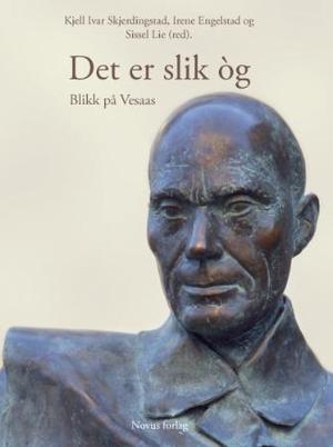 "Det er slik òg - blikk på Vesaas" av Kjell Ivar Skjerdingstad