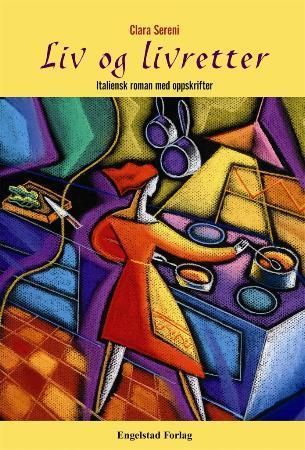 Liv og livretter - italiensk roman med oppskrifter