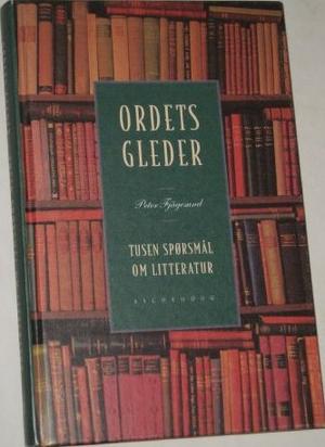 "Ordets gleder tusen spørsmål om litteratur" av Peter Fjågesund