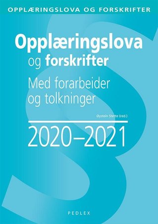 "Opplæringslova og forskrifter - med forarbeider og tolkninger 2020-2021 : lov om grunnskolen og den vidaregåande opplæringa (opplæringslova) : forskrifter til opplæringslova" av Norge