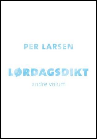 "Lørdagsdikt - Andre volum" av Per Larsen