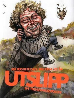 "Utslipp - miljøstiftelsen Bellona 20 år : en tegneserieantologi" av Øystein Gjørv