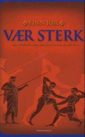 Vær sterk - historien om Sokrates og Xantippe