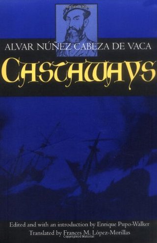 Castaways - The Narrative of Alvar Núñez Cabeza de Vaca