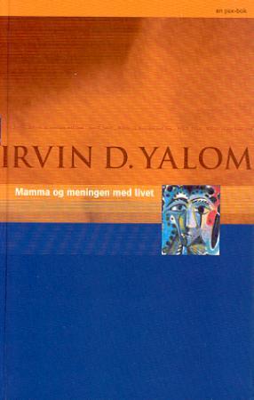 "Mamma og meningen med livet - terapeutiske fortellinger" av Irvin D. Yalom