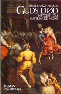 Guds død - historien om Caterina de Medici