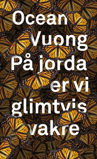 "På jorda er vi glimtvis vakre - roman" av Ocean Vuong