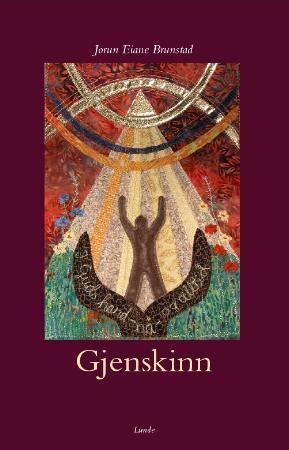 "Gjenskinn - glimt av Jesus i mennesker" av Jorun Eiane Brunstad