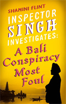 A Bali conspiracy most foul - inspector Singh investigates