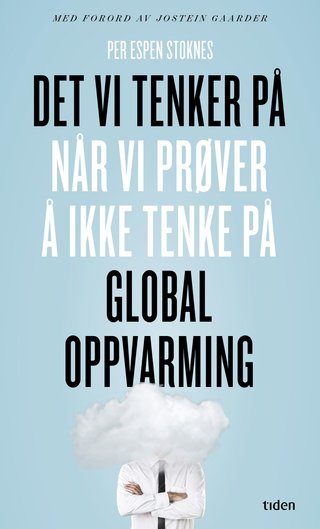 Det vi tenker på når vi prøver å ikke tenke på global oppvarming