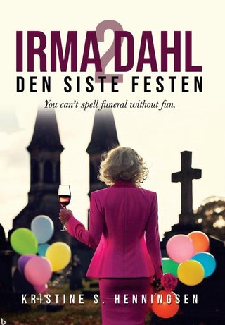"Den siste festen you can’t spell funeral without fun" av Kristine S. Henningsen