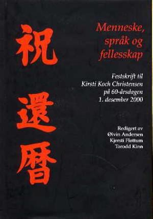"Menneske, språk og fellesskap - festskrift til Kirsti Koch Christensen på 60-årsdagen 1. desember 2000" av Øivin Andersen