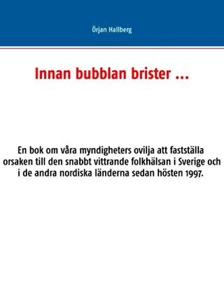 Innan bubblan brister - ..den snabbt vittrande folkhälsan