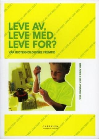 "Leve av, leve med, leve for?" av Berit Johne