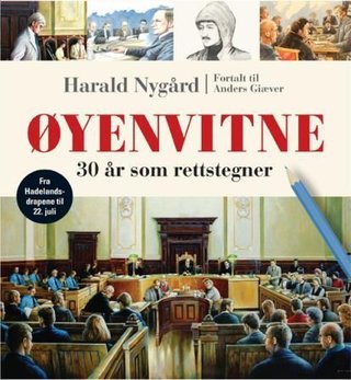 "Øyenvitne 30 år som rettstegner" av Harald Nygård