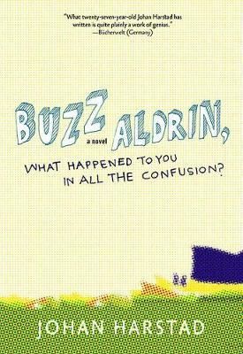 "Buzz Aldrin, what happened to you in all the confusion?" av Johan Harstad