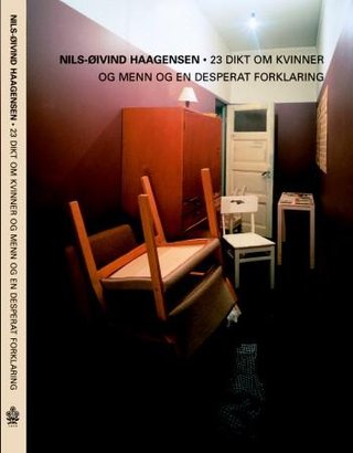 "23 dikt om kvinner og menn og en desperat forklaring" av Nils-Øivind Haagensen