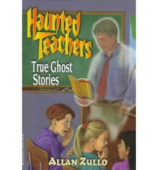 "Haunted Teachers True Ghost Stories" av Allan Zullo