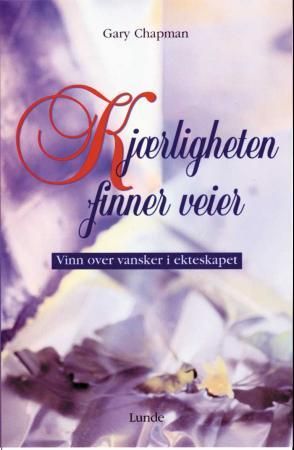 Kjærligheten finner veier - vinn over vansker i ekteskapet