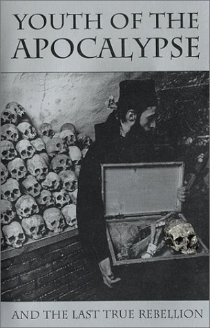 "Youth of the apocalypse and the last true rebellion" av John Marler