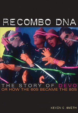 "Recombo DNA The Story Of Devo, Or How the 60s Became the 80s" av Kevin C. Smith