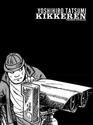 "Kikkeren - tegnede noveller" av Yoshihiro Tatsumi