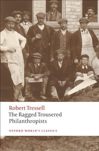 "The Ragged Trousered Philanthropists (Oxford World's Classics)" av Robert Tressell