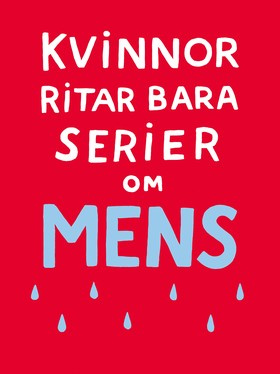 "Kvinnor ritar bara serier om mens" av Sara Olausson