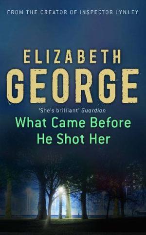 "What Came Before He Shot Her" av Elizabeth George