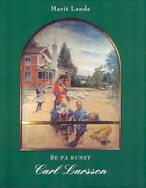 "Carl Larsson" av Marit Lande