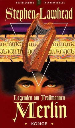 "Legenden om trollmannen Merlin - bok 1 : konge" av Stephen R. Lawhead