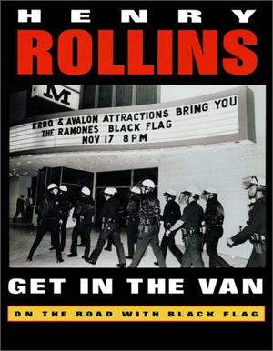 "Get in the Van On the Road with "Black Flag"" av Henry Rollins