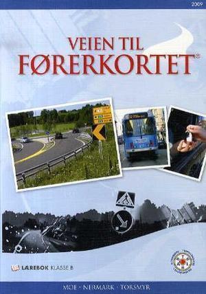 "Veien til førerkortet - lærebok klasse B" av Dagfinn Moe