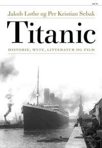 "Titanic historie, myte, litteratur og film" av Jakob Lothe