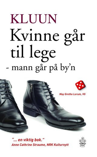 "Kvinne går til lege mann går på by'n" av Kluun