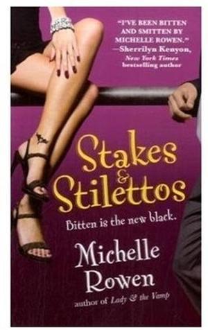 "Stakes and Stilettos (Immortality Bites)" av Michelle Rowen