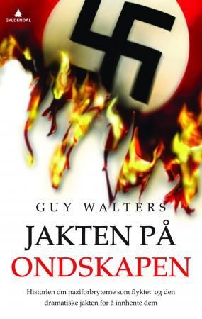 "Jakten på ondskapen historien om naziforbryterne som flyktet, og den dramatiske jakten for å innhente dem" av Guy Walters