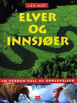 Elver og innsjøer - en verden full av opplevelser