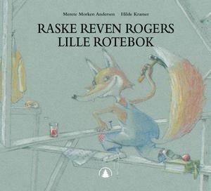 "Raske reven Rogers lille rotebok" av Merete Morken Andersen