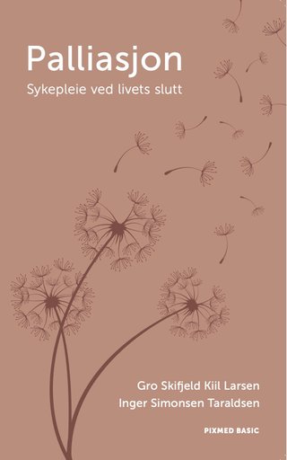 Palliasjon - sykepleie ved livets slutt