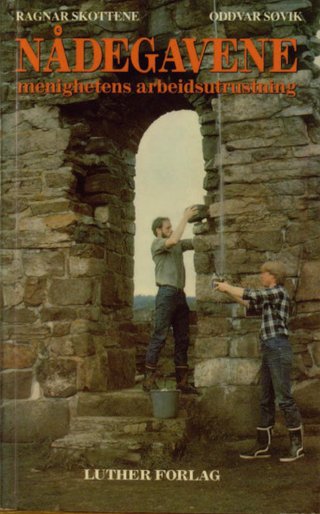 "Nådegavene - menighetens utrustning" av Ragnar Skottene