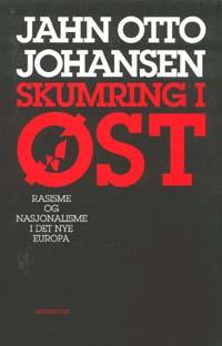 Skumring i øst - rasisme og nasjonalisme i det nye Europa