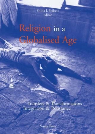 "Religion in a globalised age transfers & transformations, integration & resistance" av Sturla J. Stålsett