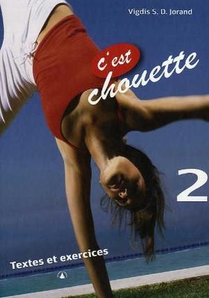 "C'est chouette 2 - textes et exercices" av Vigdis S.D. Jorand
