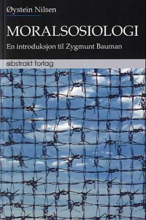 Moralsosiologi - en introduksjon til Zygmunt Bauman