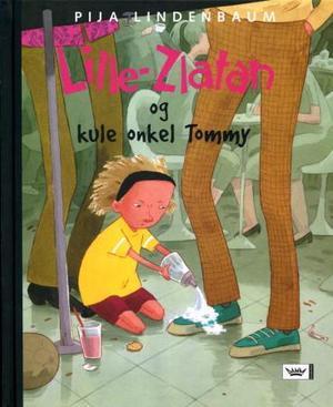 "Lille-Zlatan og kule onkel Tommy" av Pija Lindenbaum